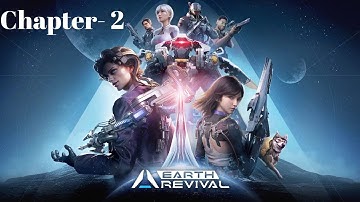 EARTH REVIVAL GAMEPLAY WALKTHROUGH CHAPTER – 2
