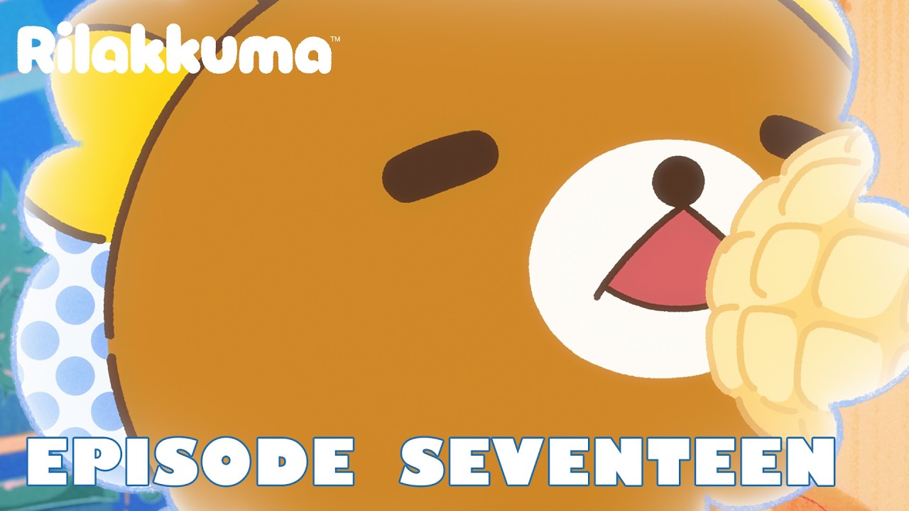 リラックマ　　WADATSUMI虹々音 Rilakkuma | EPISODE SEVENTEEN - YouTube