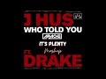 J Hus Who Told You Ft Drake X Burna Boy It S Plenty REMIX mp3