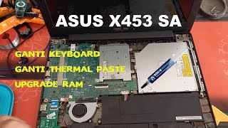 Servis Laptop Asus x453 SA, ganti keyboard dan upgrade memory