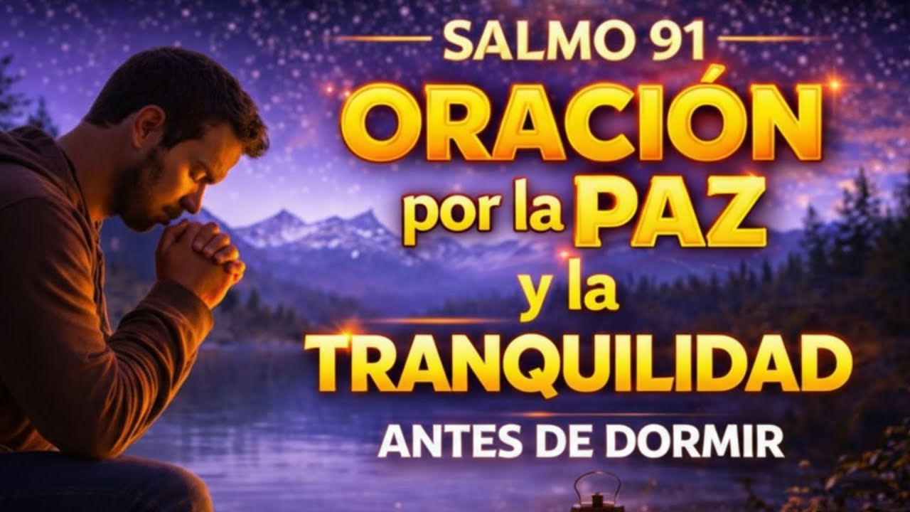 Espíritu santo, CALMA mis PENSAMIENTOS y me hace DORMIR en PAZ con esta ORACIÓN en el SALMO 91