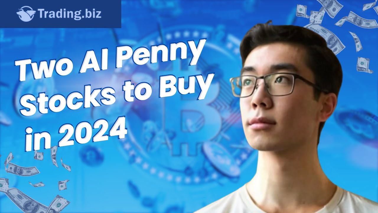 Two AI Penny Stocks to Buy in 2024 | Trading.Biz - YouTube