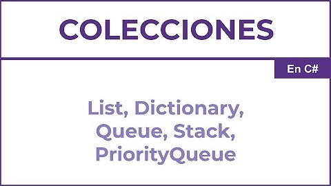 Colecciones en C# en detalle