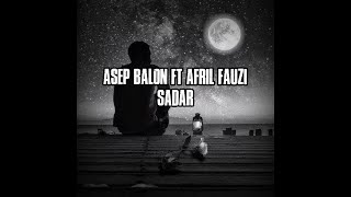 Asep Balon ft Afril Fauzi - Sadar