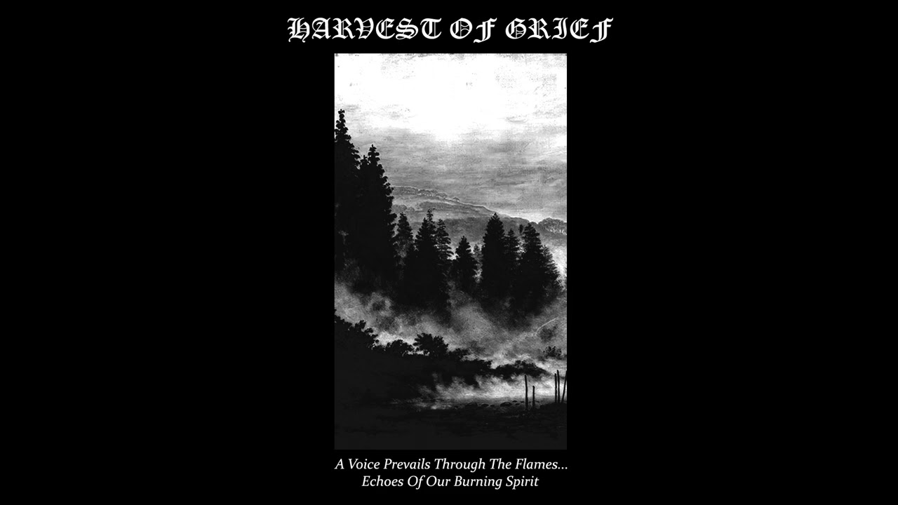 Harvest of Grief (Spain) - A Voice Prevails Through The Flames ... Echoes Of Our Burning Spirit