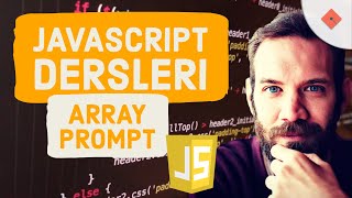 Yakın Kampüs - Javascript Ders 21 - Javascript'te Array'de Prompt Komutu