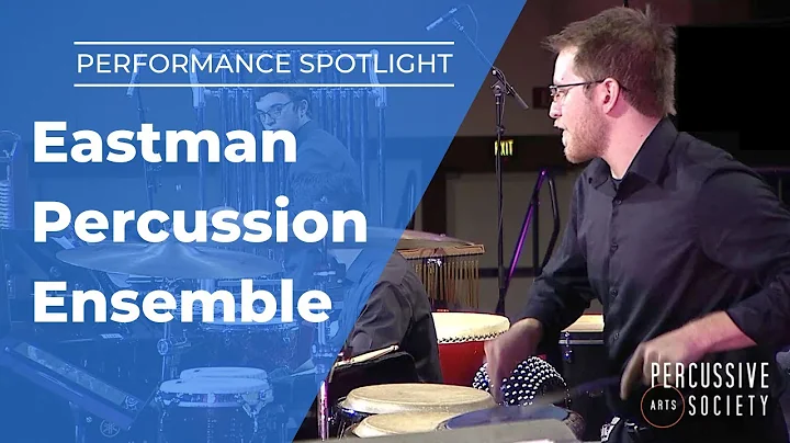 PERFORMANCE SPOTLIGHT: Eastman Percussion Ensemble...