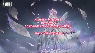 [EN] SATELLITES / OVER ZONE ( OST GODDESS OF VICTORY : NIKKE ) | Lirik \u0026 Sub Indonesia