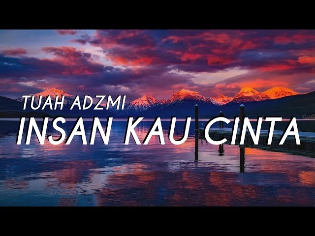 Tuah Adzmi - Insan Kau Cinta ( LIRIK ) class=