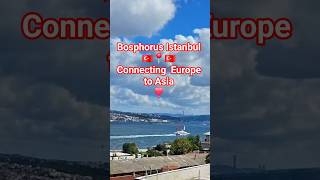 Bosphorus Istanbul🇹🇷 Connecting Europe to Asia #foryou #travel #vlog #entertainment #bk #turkey