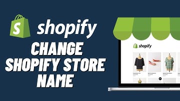 How to Change Shopify Store Name (2023)