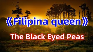 The Black Eyed Peas-《Filipina queen》One-hour (Lyric Video)