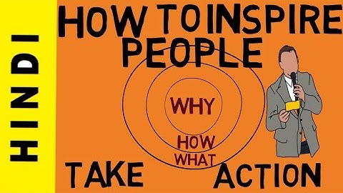 HOW TO INSPIRE PEOPLE TO TAKE ACTION (HINDI)| START WITH WHY BY SIMON SINEK