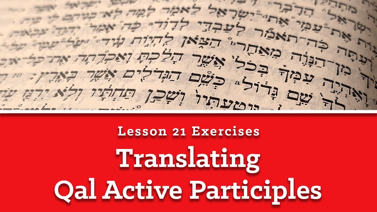 Hebrew 2 | Futato, Lesson 21 Exercises | Parsing & Translating Qal Active Participles