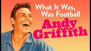 Andy Griffith - What It Was Was Football