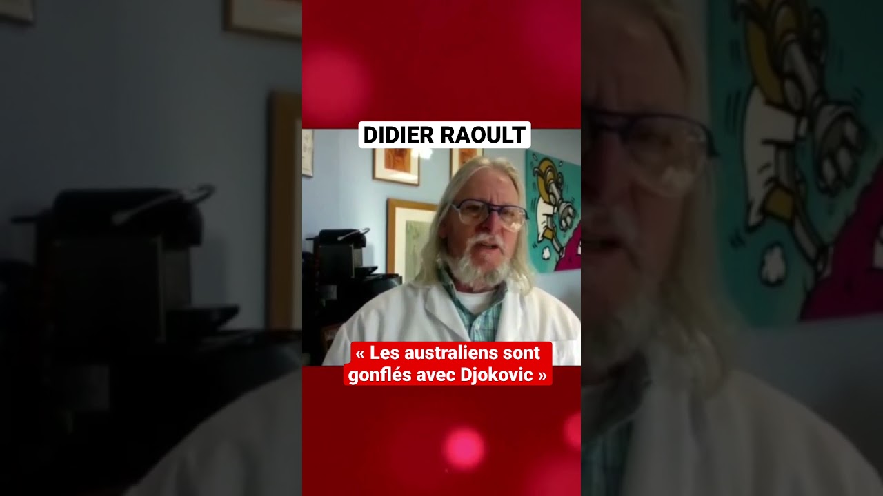 ? Didier Raoult s’exprime sur l’affaire Novak Djokovic à l’Open d’Australie