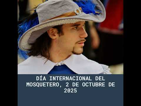 Día Internacional del Mosquetero, 2 de Octubre de 2025