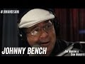 Johnny Bench - Career, Pete Rose, Women and Partying - Jim Norton & Sam Roberts