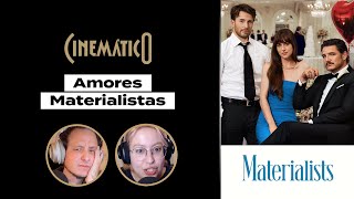Amores Materialistas Cinemático 544
