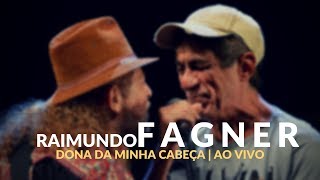 RAIMUNDO FAGNER & GERALDO AZEVEDO - DONA DA MINHA CABEÇA