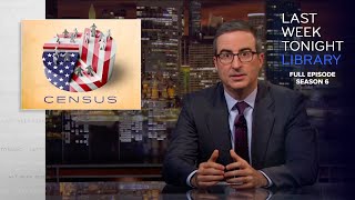S6 E30 The Census, Stupid Watergate Ii & 2019 Wrap Up Last Week Tonight With John Oliver