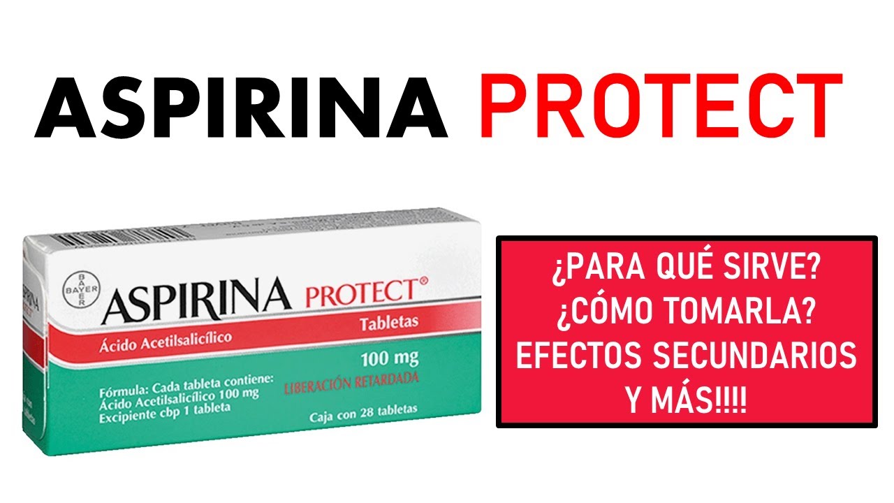 🔴 ASPIRINA PROTECT PARA QUÉ SIRVE, EFECTOS SECUNDARIOS, MECANISMO DE