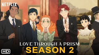 Love Through A Prism Season 2  Animated Series  Animation  Anime Manga Filmaholic Manga Series