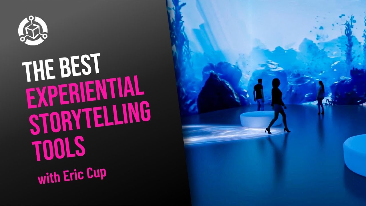 The Storyteller’s Toolbox: Choosing the Right Media and Technology in Experiential Design | Eric Cup