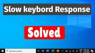 Fix slow keyboard response windows 10