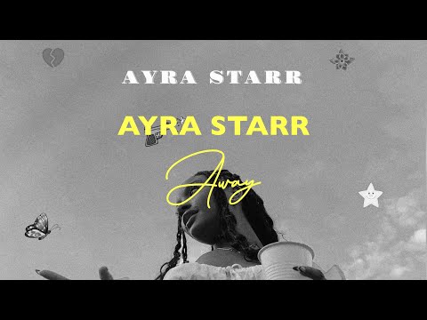 AYRA STARR – AWAY (Lyrics Video)