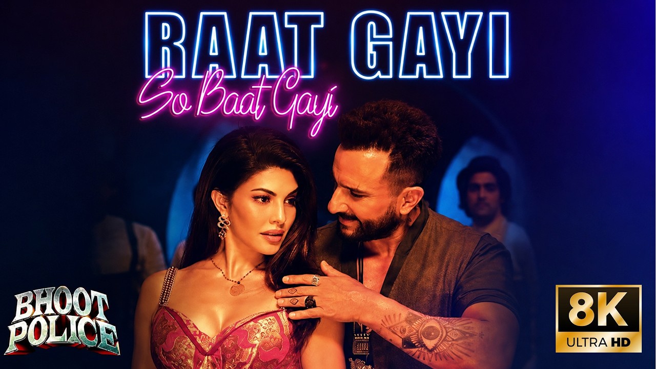 Raat Gayi So Baat Gayi - 8K Remastered | Bhoot Police | Saif Ali Khan, Jacqueline | Ultra HD Song