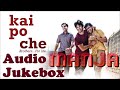 Manja - Kai Po Che ( Full Video Song )
