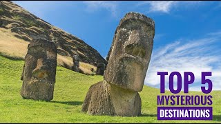 Top 5 Mysterious Destinations |  Unveiling Earth's Secrets