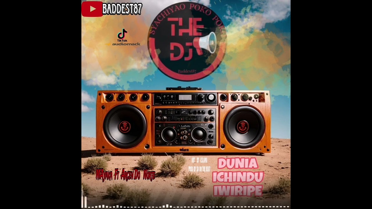 Mayaka Ft Arcen Do Norte_Dunia Ichindu Iwiripe.Prod by Sb On The beat(Official Audio)Baddest87