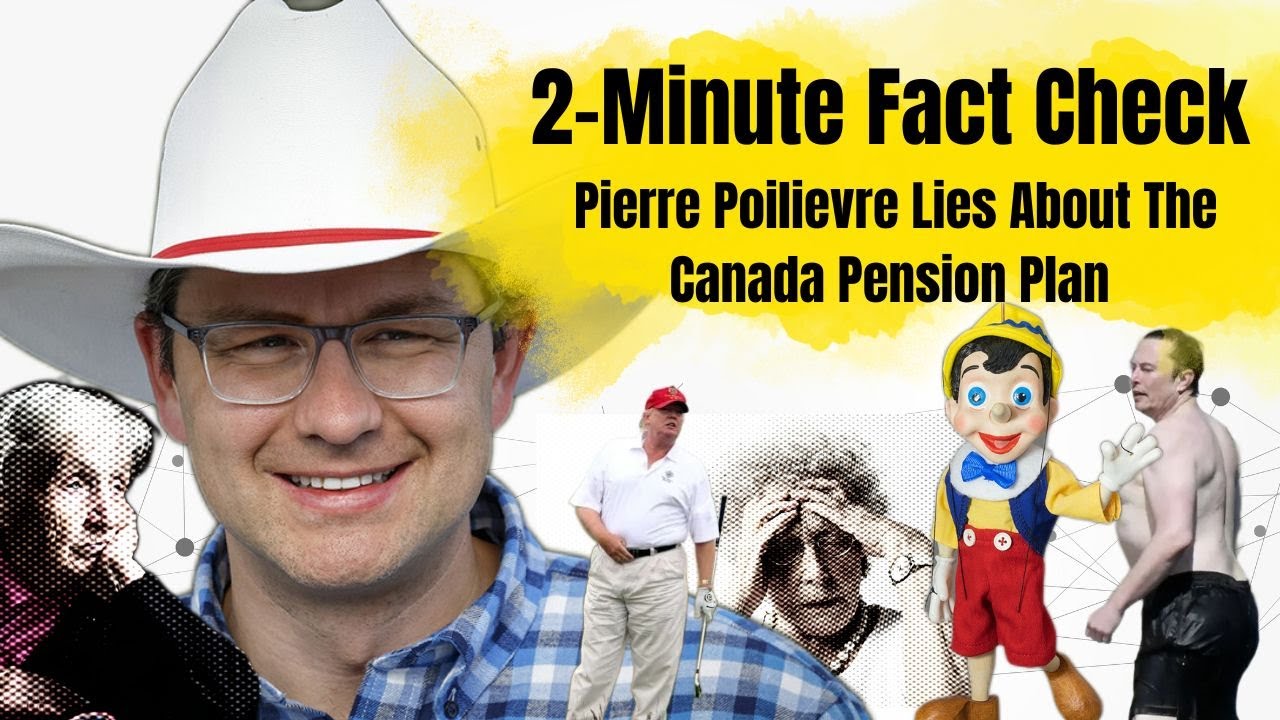 2-минутная проверка фактов: ложь о пенсионном плане Poilievre Canada