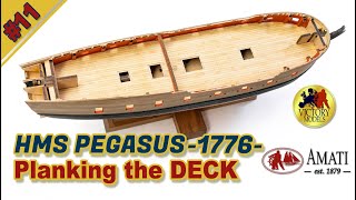 : HMS PEGASUS : Amati : Scale 1/64 : Step By Step Model Ship Build : #11 - Planking the DECK