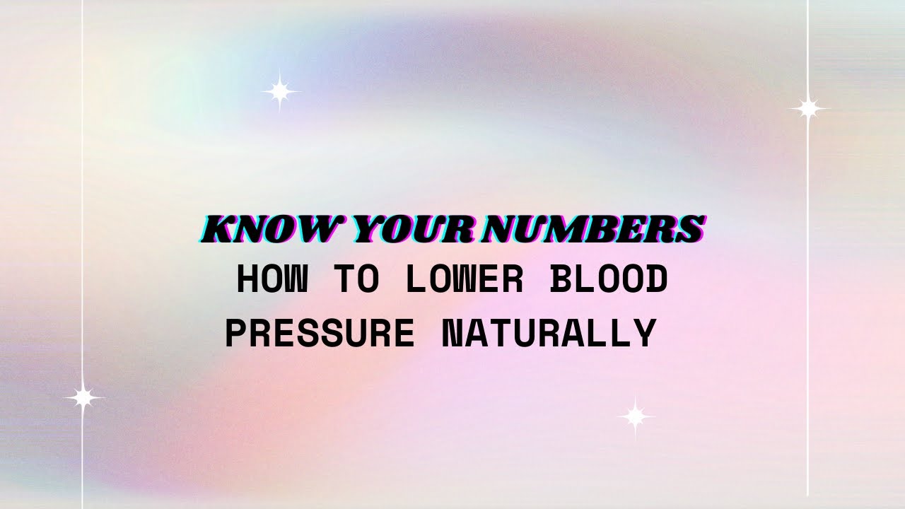 KNOW YOUR NUMBERS: How to lower blood pressure naturally