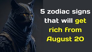 Astrologers have named five zodiac signs that will get rich from August 20