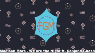 Madison Mars  - We are the Night ft. Sanjana Ghosh