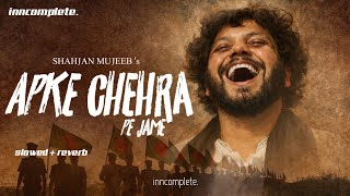 Download Lagu inncomplete - APKE CHEHRA PE JAME | S. Mujeeb |Slowed + Reverb | #osmanhadi MP3