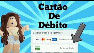 Como comprar robux com cartão de débito(SUPER SEGURO) 