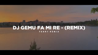 Dj Gemu Fa Mi Re - Remix 🎶 (Tik Tok Version) - Bootleg Febry Remix 2025