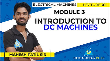 Lecture 01 | Module 3 | Introduction to DC Machines | Electrical Machines
