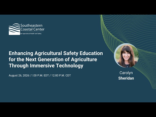 Enhancing Agricultural Safety Education for the Next Generation of Ag Through Immersive Technology