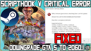 How to Downgrade GTA V - 1.0.2189.0 to 1.0.2060.1 (Steam) - (Do it And Play With Your Mods Again)!