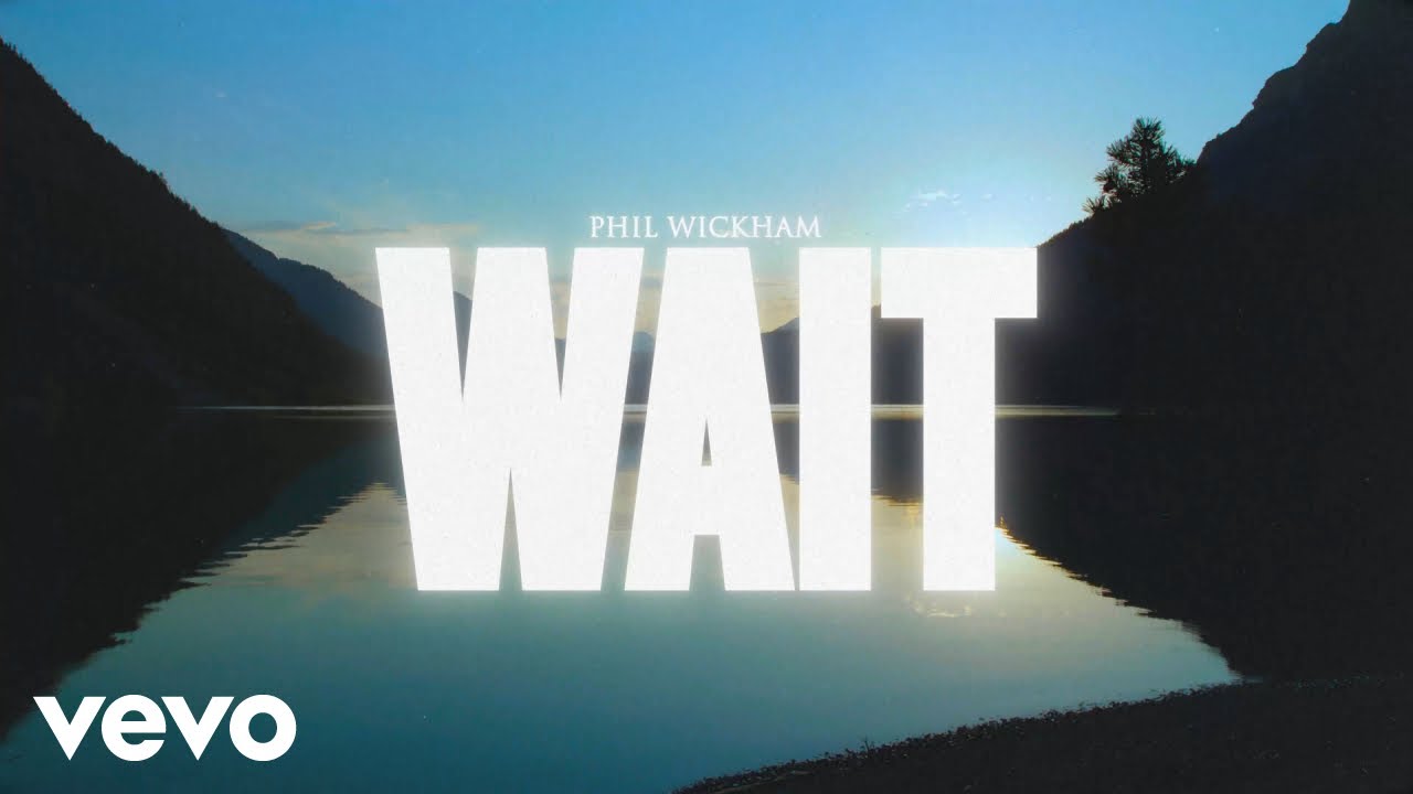 Phil Wickham - Wait (Official Lyric Video) Phil Wickham - Wait (Official Lyric Video)