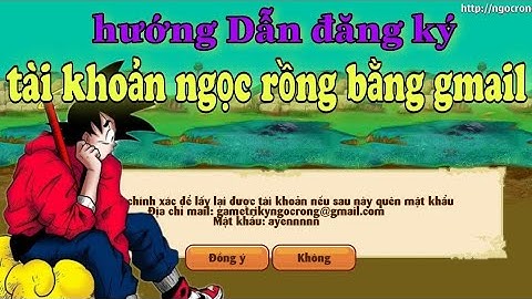 HƯỚNG DẪN CHI TIẾT TẠO TÀI KHOẢN GAME NGỌC RỒNG BẰNG GMAIL - NGỌC RỒNG ONLINE