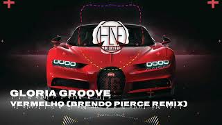 Glória Groove - Vermelho (Brendo Pierce Remix)