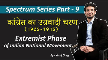 Extremist Phase of Indian National Movement - Spectrum Book Summary for UPSC by Anuj Garg