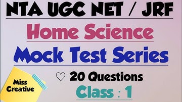 Mock Test Series for NTA UGC NET/JRF HOME SCIENCE|| 2020 TO 2024 EXAMS|| Class : 1|| 20 Questions